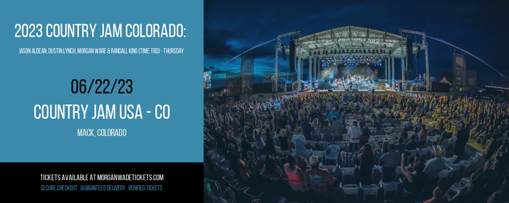 2023 Country Jam Colorado: Jason Aldean, Dustin Lynch, Morgan Ware & Randall King (Time TBD) - Thursday at Morgan Wade Tickets tickets 2023 Country Jam Colorado: Jason Aldean, Dustin Lynch, Morgan Ware & Randall King (Time TBD) - Thursday at Morgan Wade Tickets